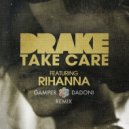 Drake (feat. Rihanna) - Take Care (Gamper & Dadoni Remix) (Gamper & Dadoni Remix)