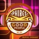Phibes - Good People