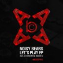 Noisy Bears Feat Sevenever - Let\'s Play Music (Original mix)