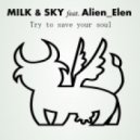 Milk & Sky feat. Alien_Elen - Try To Save Your Soul