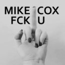 Mike Cox - Fuck You