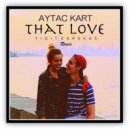 Aytac Kart - That Love