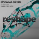 Morning Squad - Stradivari
