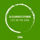 Alexander Dyomin - Life on the Edge