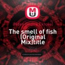 INdee (Indira Ektova) - The smell of fish (Original mix)