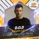 D.O.D - Night Cap (Green Ketchup Remix)