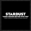 Stardust - Music Sounds Better With You