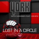 YORK with Hammer featuring Asheni - Lost In A Circle (R.I.B. & Seven24 Remix)