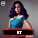 Katy Perry vs. Fox Stevenson - ET (Dj Serge & Dj Crazy Blast Mash Up)