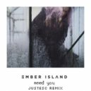 Ember Island - Need You