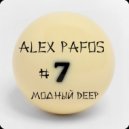 Alex Pafos - Модный Deep # 7