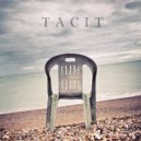 Tacit - The More I See You