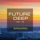 GAGARIN - FUTURE DEEP vol.15