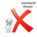 KastomariN - Mistake