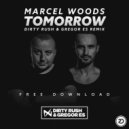 Marcel Woods - Tomorrow (Dirty Rush & Gregor Es Remix)
