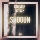 Kozmoz & Vows - Shogun