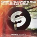 Kshmr & Felix Snow - Touch