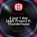 Kai Tracid - 4 just 1 day (A&E Project ft. Thunderouse bootleg) (A&E Project ft. Thunderouse bootleg)