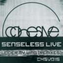 Senseless Live - Under My Wing
