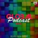 DJ VeX & DJ Serge - GLOBAL PODCAST #012