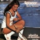 Sheila & B.Devotion - Spacer (Chic Remix , Blanco Remaster) (Chic Remix - Blanco Remaster)