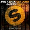 Jauz & Eptic - Get Down (Ta$c!one Remix)