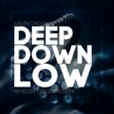 Valentino Khan - Deep Down Low
