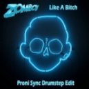 Zomboy - Like A Bitch