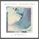 Space Cowboy - I Remember When