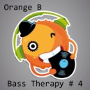 Orange B - Bass Therapy # 4