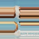 Blow - Don\'t Wait For Us (James Carter & Levi Remix)