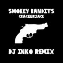 Smokey Bandits - Crackerjack