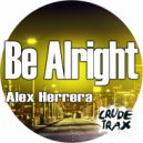 Alex Herrera - Be Alright