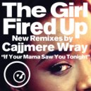 The Girl - Fired Up (feat. The Girl) (Cajjmere Wray 2K16 Dub)