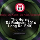Greg Nice, DJ Katch, DJ Kool, Deborah Lee - The Horns (DJ Radoske 2016 Long Re-Edit)