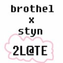 Brothel x Styn - 2L@T€