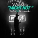 The Weekend - Might Not