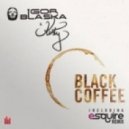 Igor Blaska Ft. Kirsty - Black Coffee (eSQUIRE Houselife Remix)