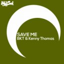 BKT & Kenny Thomas - Save Me (Zonum & Xavi V Remix)