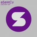 eSeMCy & Bass Exotic - Destiny
