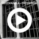 Redtxanela - Detention