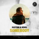 Dewil & Dustom - Somebody