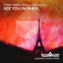 Tony Morz & Liquid Sax - See You In Paris (feat. Liquid Sax)