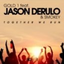 Gold 1 feat. Jason Derulo & Smokey - Together We Run (Tale And Dutch Remix)