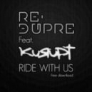 Re Dupre feat. Kurupt - Who Ride With Us (Original Mix)