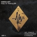 Vamos Art - Keep On Walking (Stereo Express & Younotus Remix)