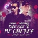 Ozuna Ft. Arcangel - Dile Que Tu Me Quieres