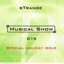 sTrange - Musical Show 015: Special Holiday Issue (Part. 1)
