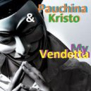 Pauchina & Kristo - My Vendetta & Seleta