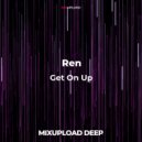 REN - Get On Up